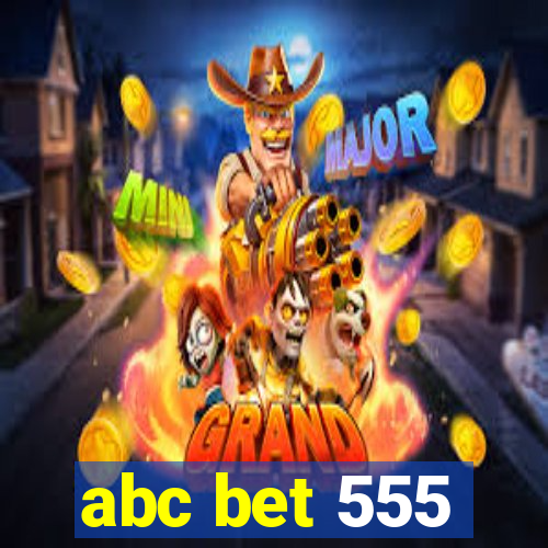 abc bet 555